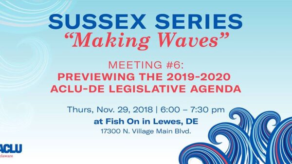 Sussex Series #6: A Preview of the 19-20 Legislative Agenda