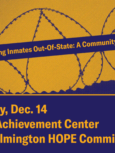 Shipping inmates out-of-state community forum: Friday, December 14, 2018 at the Achievement Center in Wilmington