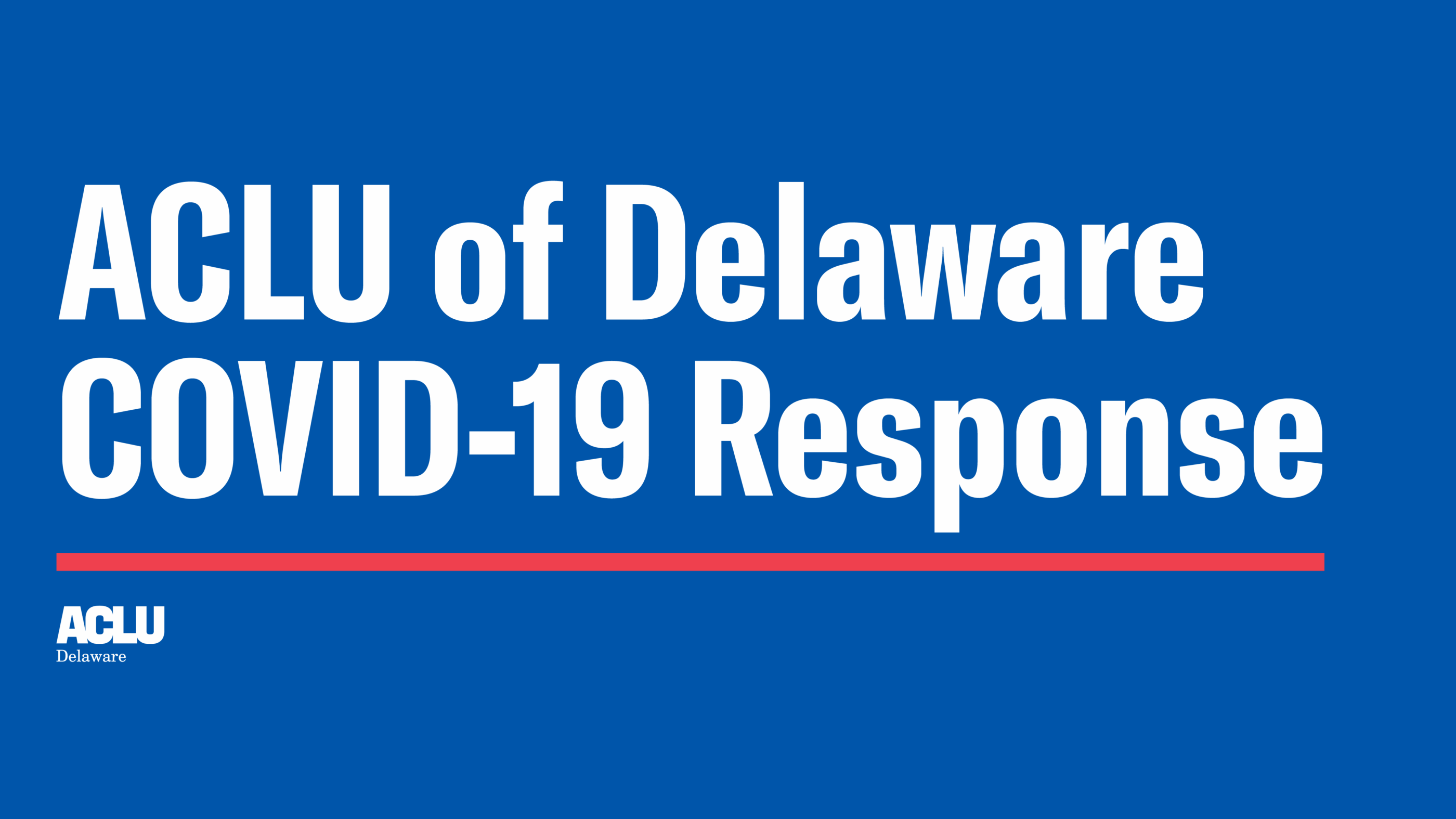 ACLU of Delaware COVID-19 Response