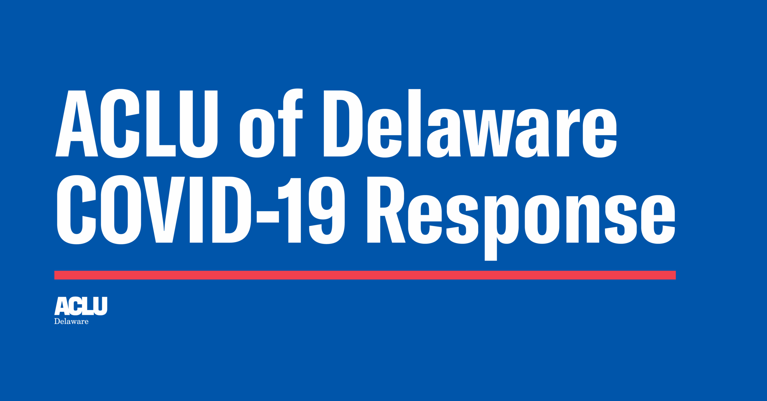 ACLU of Delaware COVID-19 Response