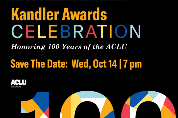 Kandler Awards Celebration, honoring 100 years of the ACLU. Save the Date: Wednesday, October 14, 2020 at 7 p.m.