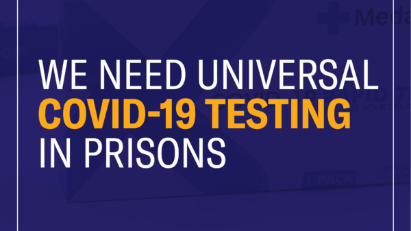 We need universal COVID-19 testing in prisons.