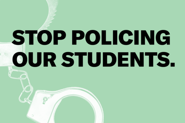 Stop policing our students.