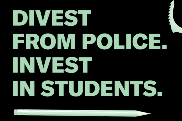 Divest from police. Invest in students.