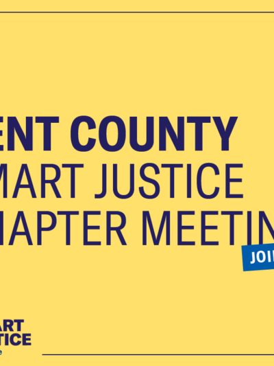 Kent County Smart Justice Chapter Meeting - Join Us!