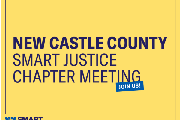 New Castle County Smart Justice Chapter Meeting - Join Us!