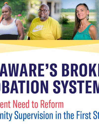 Delaware's Broken Probation System: The Urgent Need to Reform Community Supervision in the First State