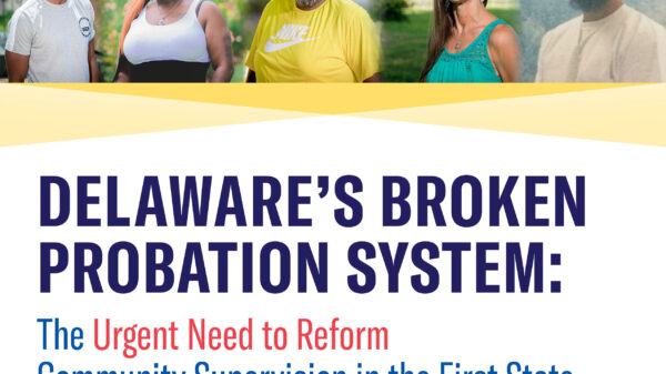 Delaware's Broken Probation System: The Urgent Need to Reform Community Supervision in the First State