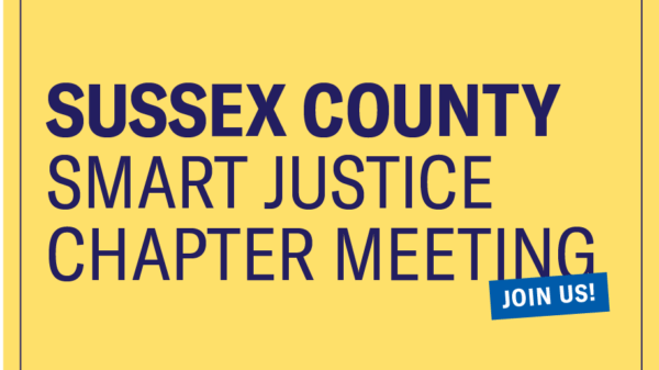 Sussex County Smart Justice Chapter Meeting - Join Us!