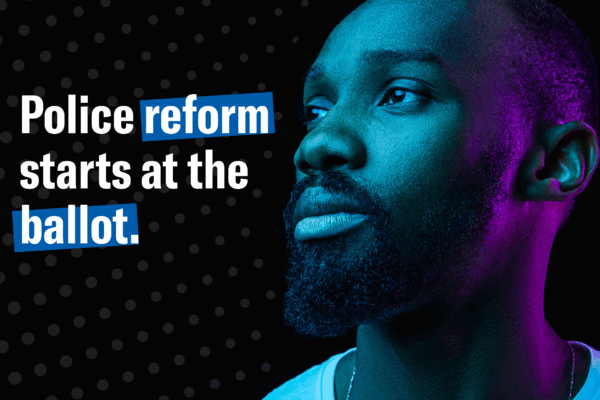 Police Reform starts at the ballot
