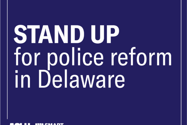 Stand up for police reform in Delaware