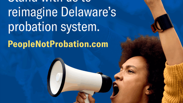 Take action: stand with us to reimagine Delaware's probation system