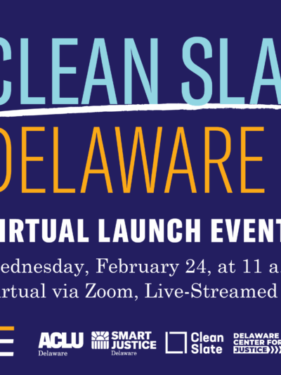 Clean Slate Delaware  virtual launch event Wednesday, February 24, at 11:00 am. Virtual via Zoom, live-streamed on Facebook.