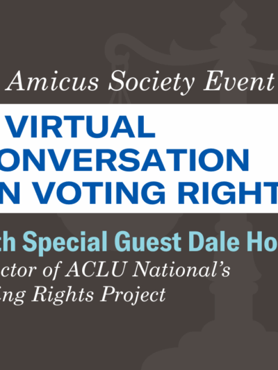 An Amicus Society Event: A Virtual Conversation on Voting Rights with Special Guest Dale Ho.