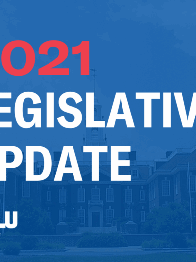 2021 Legislative Update from the ACLU of Delaware.