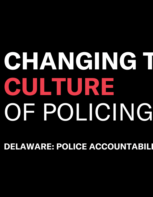 Changing the Culture of Policing: an event with the Delaware: Police Accountability Now Campagin.