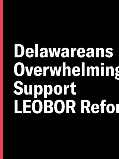 Delawareans overwhelmingly support LEOBOR reform