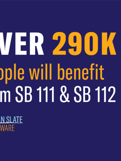 Over 290,000 people will benefit from SB 111 & SB 112.