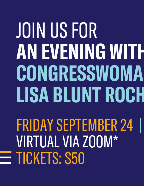 Join us for an Evening with Congresswoman Lisa Blunt Rochester on Friday, September 24, at 7 pm. Virtual via Zoom.
