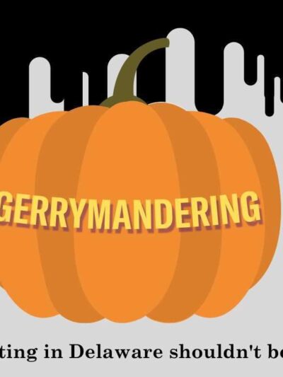 Gerrymandering: Redistricting in Delaware shouldn't be scary.