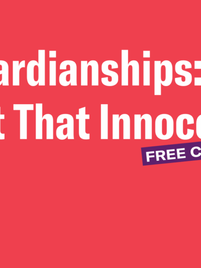 Guardianships: Not That Innocent?
