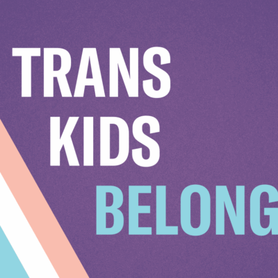 "Trans Kids Belong" on a purple background with a transgender and gender non-conforming flag.