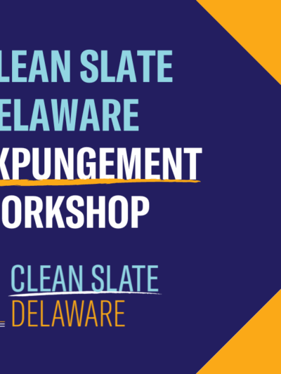 Clean Slate Delaware Expungement Workshop. Hosted by Clean Slate Delaware.