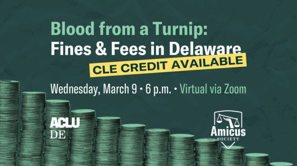 Blood from a Turnip: Fines & Fees in Delaware. CLE credit available.