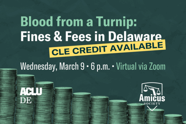 Blood from a Turnip: Fines & Fees in Delaware. CLE credit available.