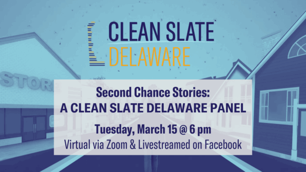 Clean Slate Delaware: Second Chance Stories: A Clean Slate Delaware Panel.