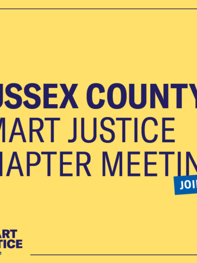 Sussex County Smart Justice Chapter Meeting. Join us!