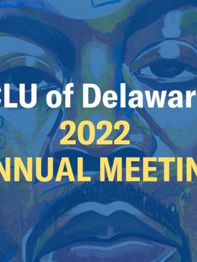 Graphic with Artwork by Amir Campbell. White text reads "ACLU of Delaware's 2022 Annual Meeting"