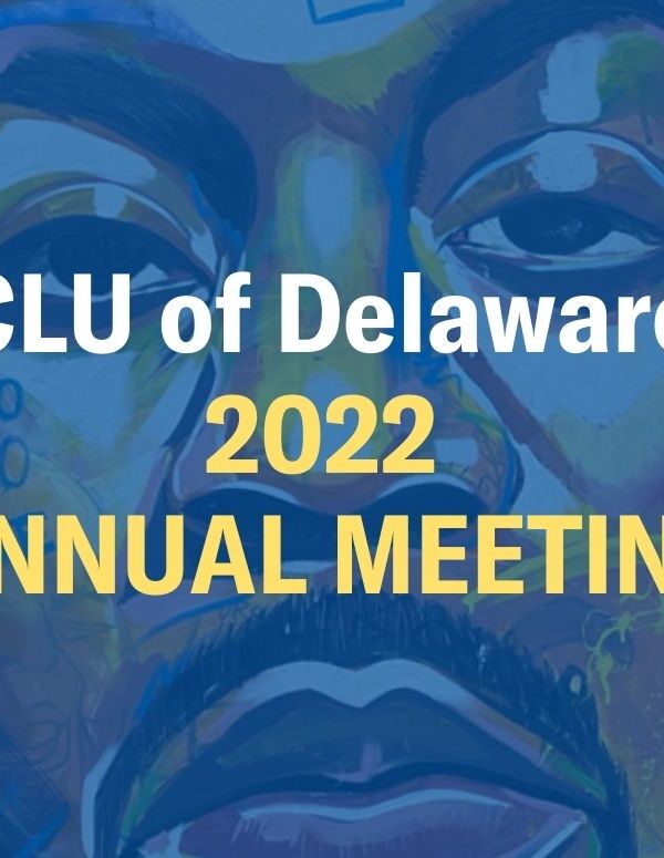 Graphic with Artwork by Amir Campbell. White text reads "ACLU of Delaware's 2022 Annual Meeting"