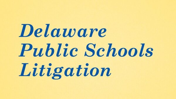 Graphic with yellow background and royal blue text. Delaware Public Schools Litigation