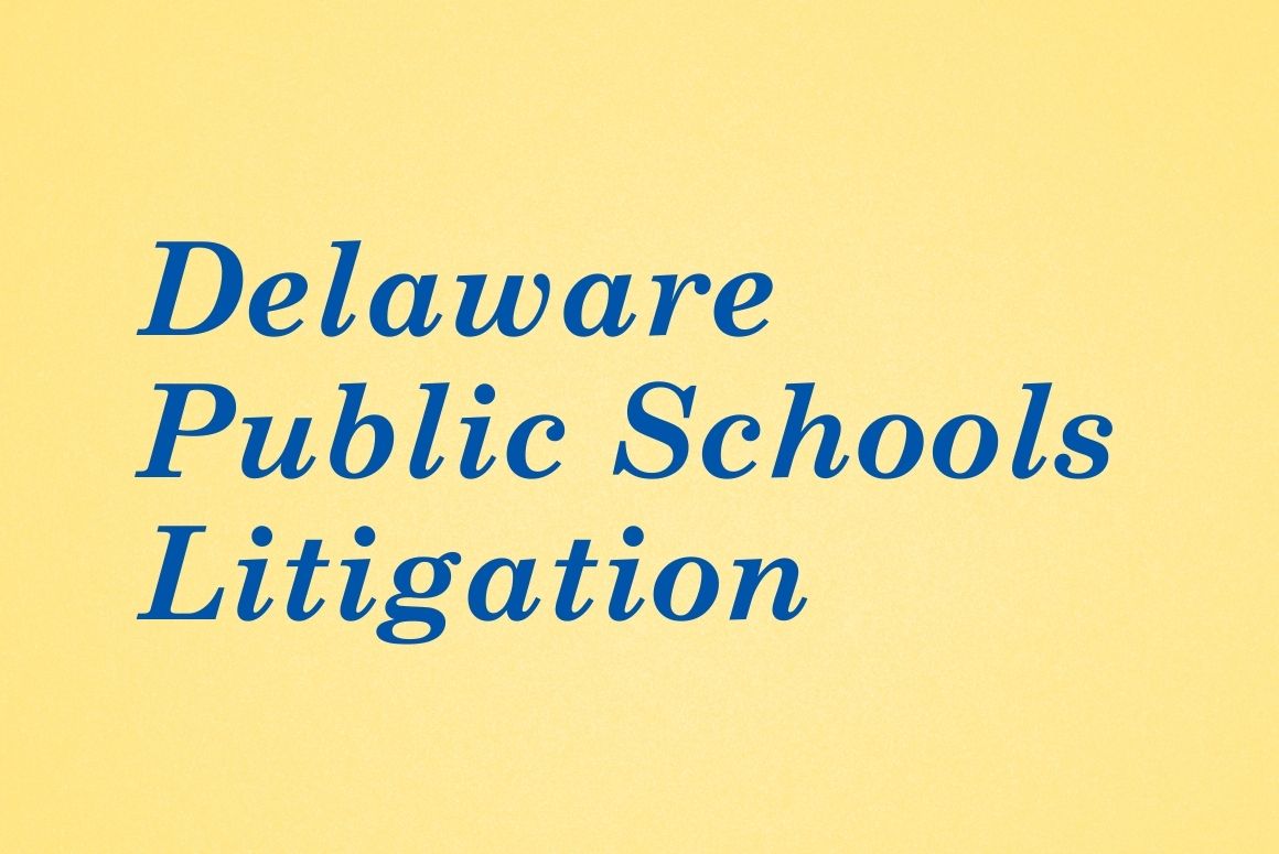 Graphic with yellow background and royal blue text. Delaware Public Schools Litigation