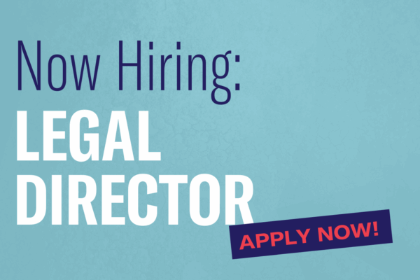 Now hiring: legal director. Apply now!