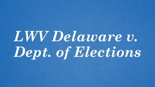 graphic with a royal blue background and white text. LWV Delaware v. Dept. of Elections.