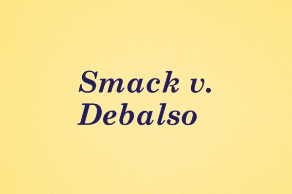 graphic with yellow background and dark blue text. Smarck v. Debalso.
