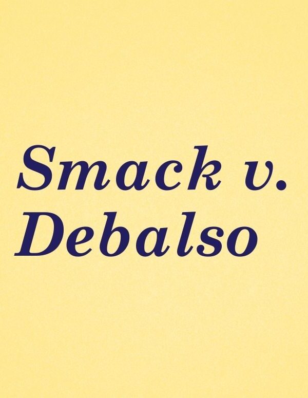 graphic with yellow background and dark blue text. Smarck v. Debalso.