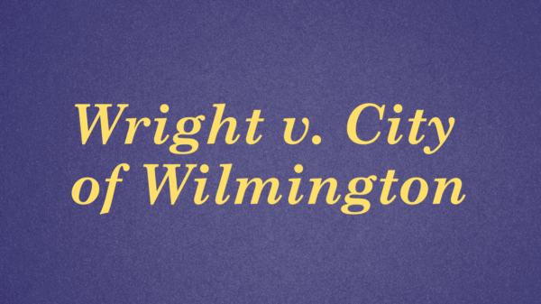 graphic with dark blue background and yellow text. Wright v. City of Wilmington.