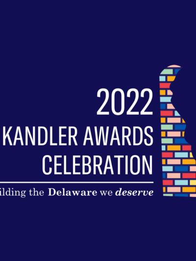 2022 Kandler Awards Celebration logo with state silhouette. Building the Delaware we deserve.