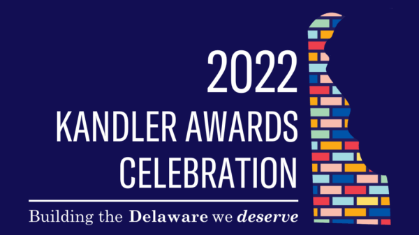 2022 Kandler Awards Celebration logo with state silhouette. Building the Delaware we deserve.