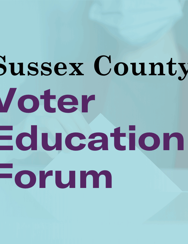 Sussex County Voter Education Forum. Photo of a person wearing a mask and placing a ballot in a box.