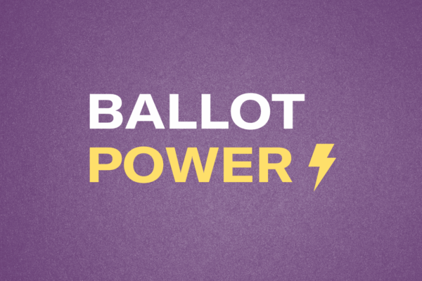 Purple graphic with white and yellow text. Ballot Power. With a lightning bolt graphic.