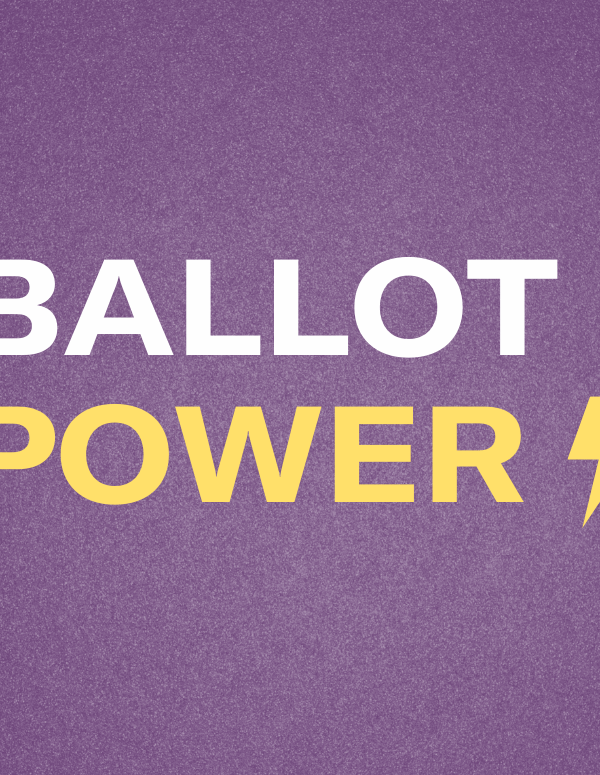 Purple graphic with white and yellow text. Ballot Power. With a lightning bolt graphic.