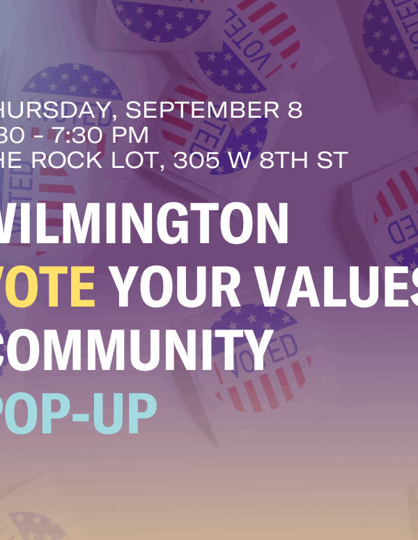 Wilmington Vote Your Values Community Pop-Up