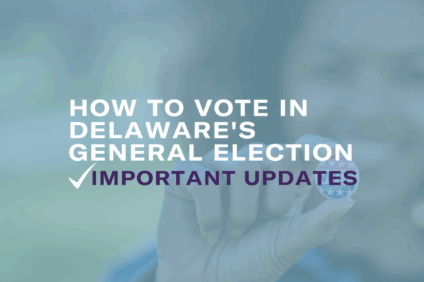 how to vote in Delaware's General Election - Important updates