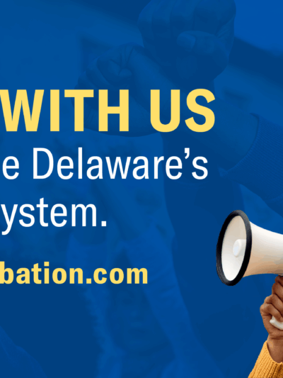 Stand with us to reimagine Delaware's probation system