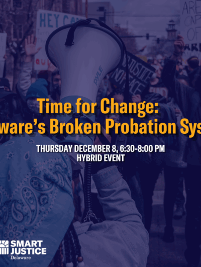 Time for Change Delaware’s Broken Probation System