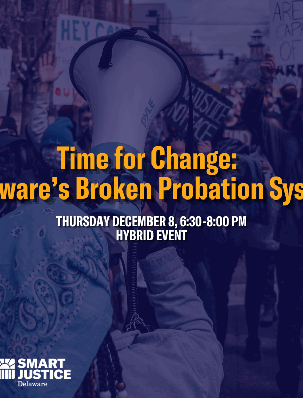 Time for Change Delaware’s Broken Probation System